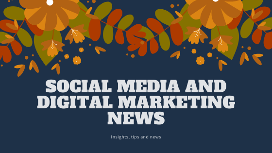 Social Media and Digital Marketing News