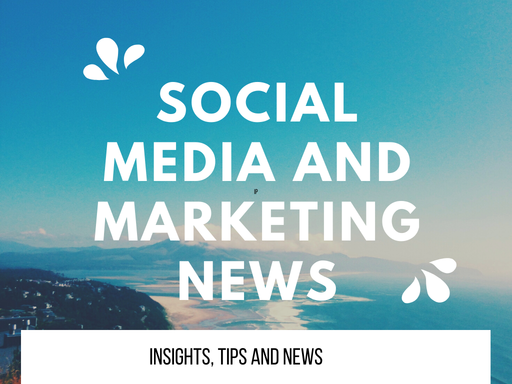 Social Media and Digital Marketing News